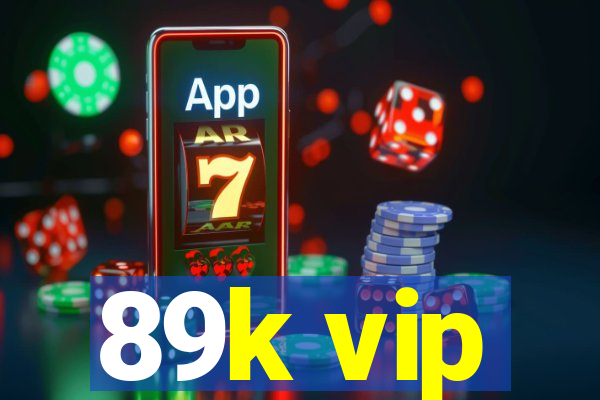 89k vip